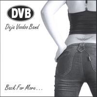 DEJA VOODOO BAND: Back For More...