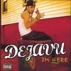 DEJAVU: I'm Here (double disc)