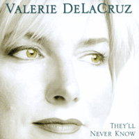 VALERIE DELACRUZ: They'll Never Know