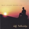 Jeff Delbridge: What a Sunset Sounds Like