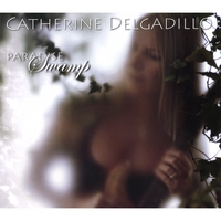 Catherine Delgadillo : Paradise Swamp