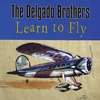 THE DELGADO BROTHERS: Learn to Fly