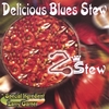 DELICIOUS BLUES STEW: 2Stew