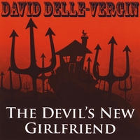 DAVID DELLE-VERGIN: The Devil's New Girlfriend