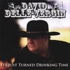 DAVID DELLE-VERGIN: It's Just Turned Drinking Time