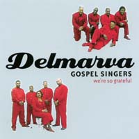 Delmarva Gospel Singers : We're So Grateful