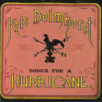 Kris Delmhorst : Songs for a Hurricane