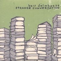 Kris Delmhorst : Strange Conversation
