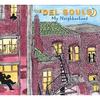 THE DEL SOULS: My Neighborhood
