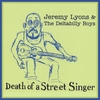 JEREMY LYONS & THE DELTABILLY BOYS: Death Of A Street Singer