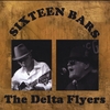The Delta Flyers: Sixteen Bars