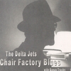THE DELTA JETS: Chairfactory Blues
