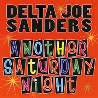 Delta Joe Sanders : Another Saturday Night
