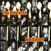 THE DEL TOROS: Hot Damn!