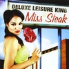 DELUXE LEISURE KING: Miss Steak