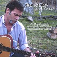 Dan Demay : And Then Some