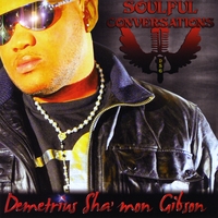 Demetrius ShaMon Gibson : Soulful Conversations