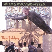 Dem Riddims : Osama Bin Forgotten (single)