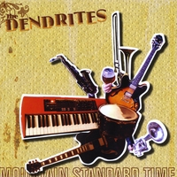 Dendrites, The : Mountain Standard Time