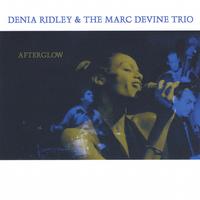 Denia Ridley & The Marc Devine Trio : Afterglow