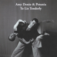 AMY DENIO & PETUNIA: To Lie Tenderly
