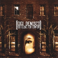Gigi DeNisco : Too Close for Comfort