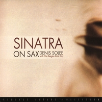 Denis Solee with The Beegie Adair Trio : Sinatra On Sax