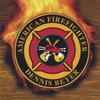 DENNIS BEYER: American Firefighter