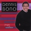 DENNIS BONO: Forget to Remember