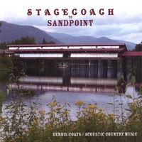 Dennis Coats : Stagecoach To Sandpoint
