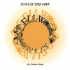 DENNIS DAMP: Touch The Fire