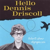 DENNIS DRISCOLL: Hello Dennis Driscoll