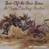 DENNIS GAINES: Son-Of-A-Gun Stew: A Texas Cowboy's Gather