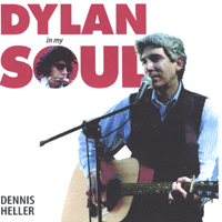 Dennis Heller : Dylan In My Soul