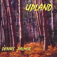Dennis Palmer : Upland