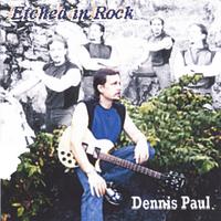 Dennis Paul : Etched in Rock