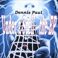 DENNIS PAUL: Under a Spell - the EP