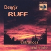 DENNIS RUFF: Entrances and Exits