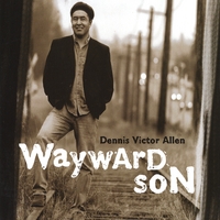 Dennis Victor Allen : Wayward Son