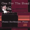 DENNY BERTHIAUME: One For The Road