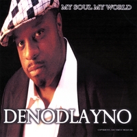 Denodlayno : My Soul, My World