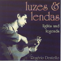 Rogério Dentello : Luzes & Lendas