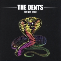 THE DENTS: Time for Biting