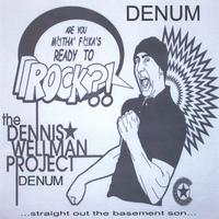 Denum : The Dennis Wellman Project
