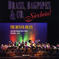 The Denver Brass : Brass, Bagpipes & Co - Síochán!
