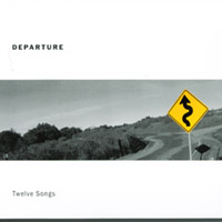 Departure : Twelve Songs