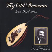 Leo Derderian : My Old Armenia
