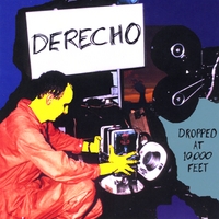 Derecho : Dropped at 10,000 Feet