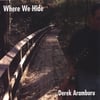 DEREK ARAMBURU: Where We Hide