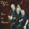 DEREK BYRNE: Seize The Moment